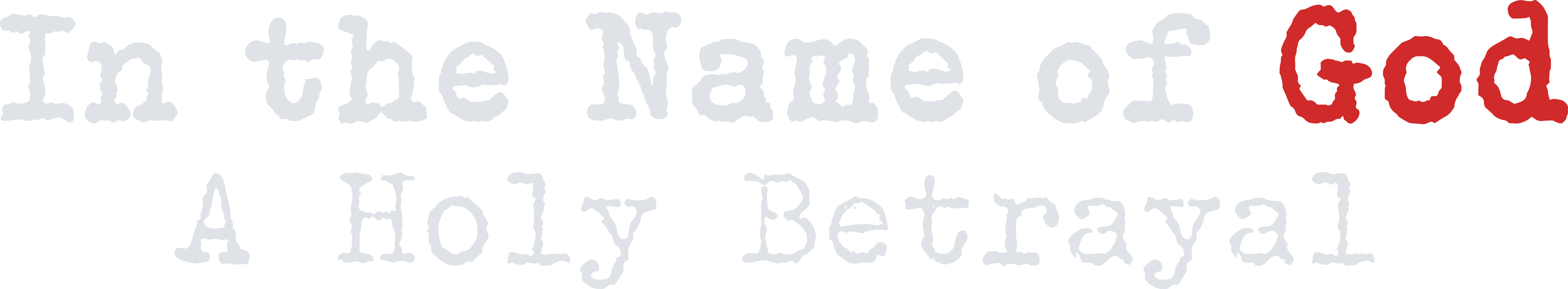In the Name of God: A Holy Betrayal