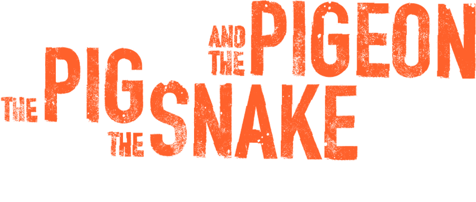 The Pig, the Snake and the Pigeon