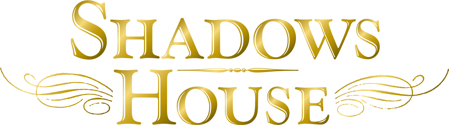 Shadows House