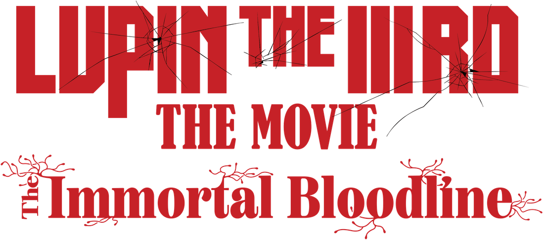 LUPIN THE IIIRD: The Movie - The Immortal Bloodline