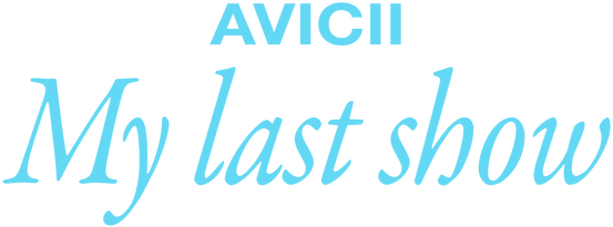 Avicii - My Last Show