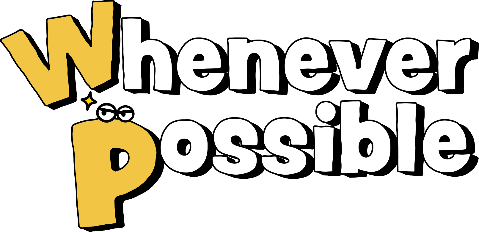 Whenever Possible