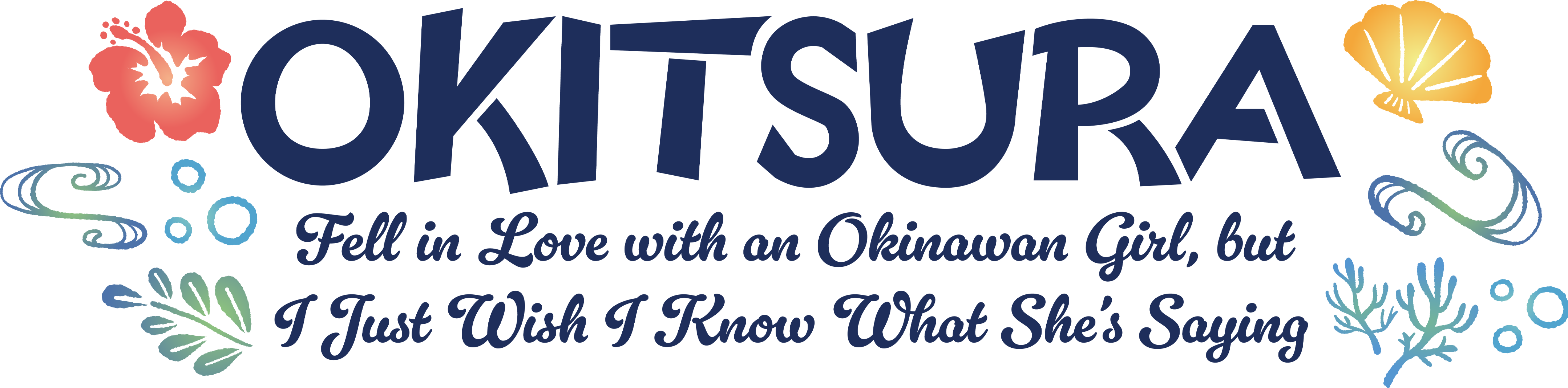 OKITSURA: Fell in Love with an Okinawan Girl, but I Just Wish I Know What She's Saying