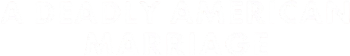 A Deadly American Marriage