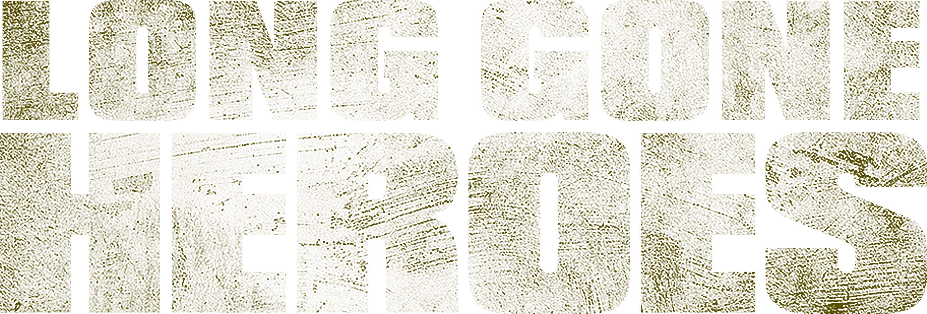 Long Gone Heroes