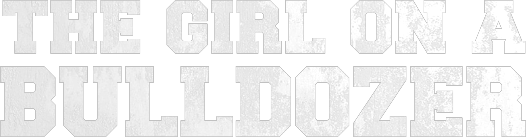 The Girl on a Bulldozer