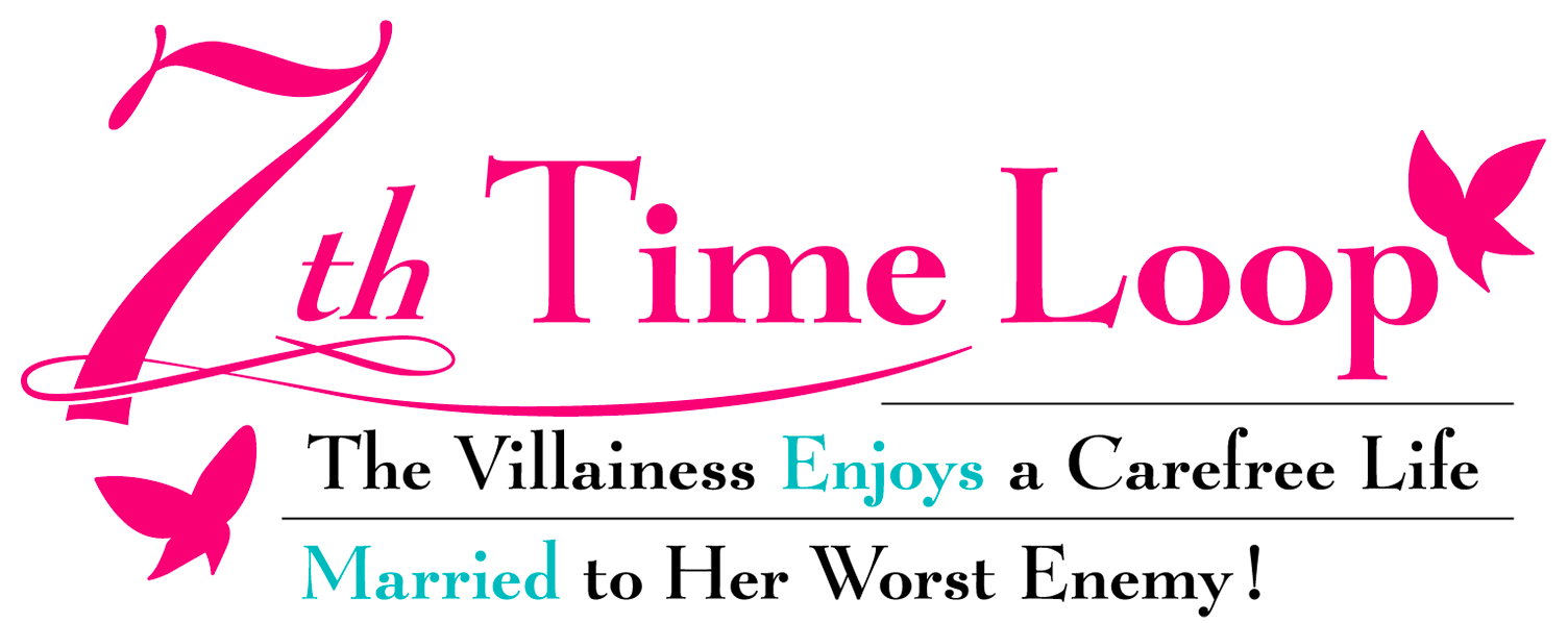 7th Time Loop: The Villainess Enjoys a Carefree Life Married to Her Worst Enemy!