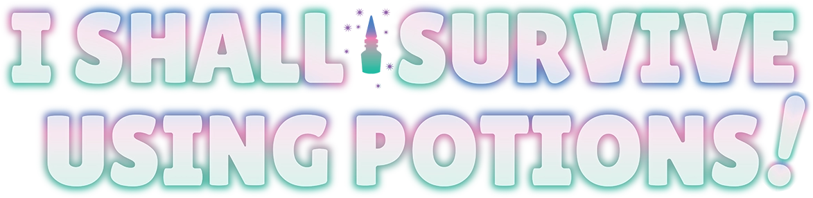 I Shall Survive Using Potions!