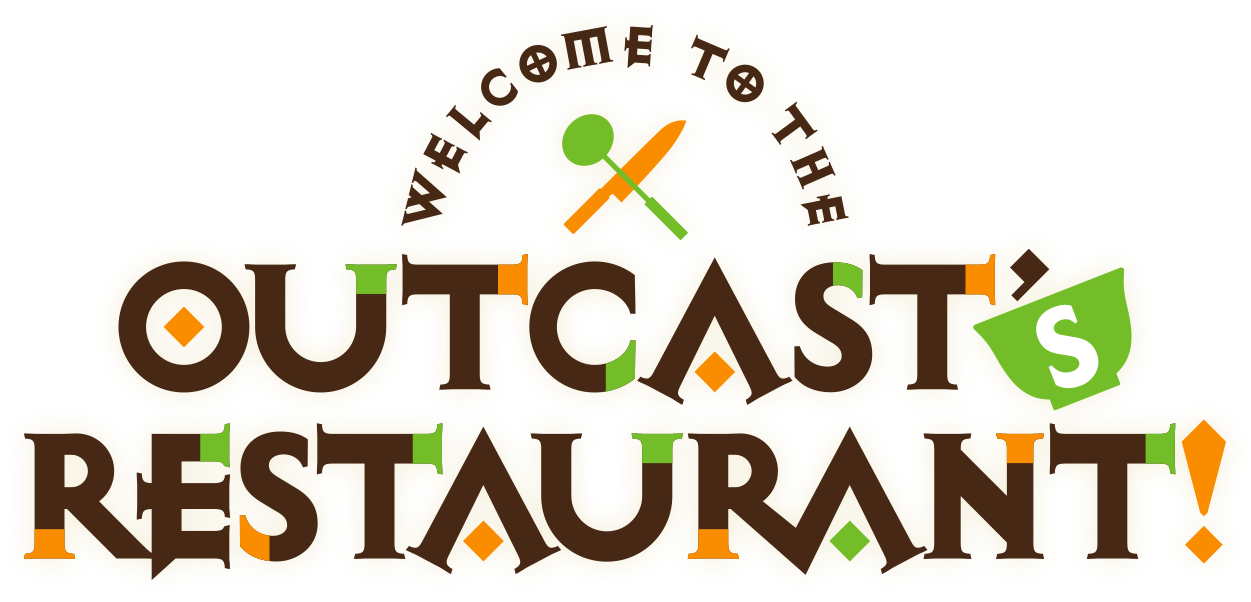 Welcome to the Outcast's Restaurant!