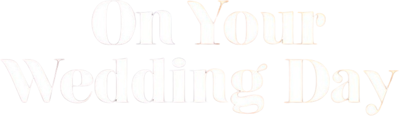 On Your Wedding Day