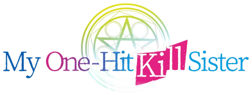 My One-Hit Kill Sister
