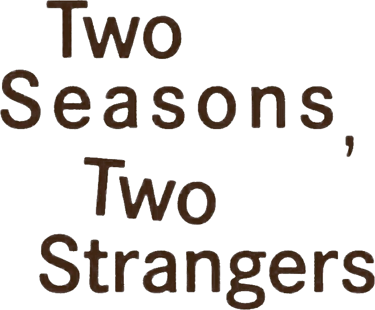 Two Seasons, Two Strangers