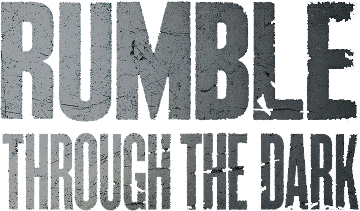 Rumble Through the Dark