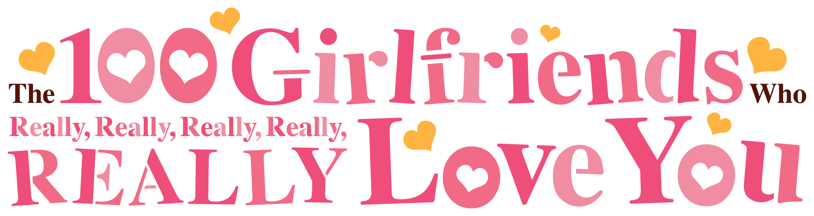 The 100 Girlfriends Who Really, Really, Really, Really, REALLY Love You