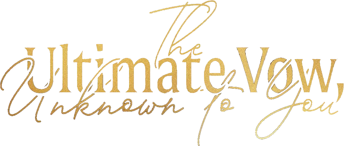 The Ultimate Vow, Unknown to You