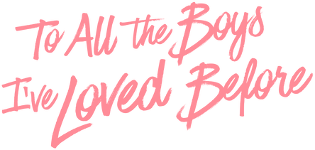 To All the Boys I've Loved Before