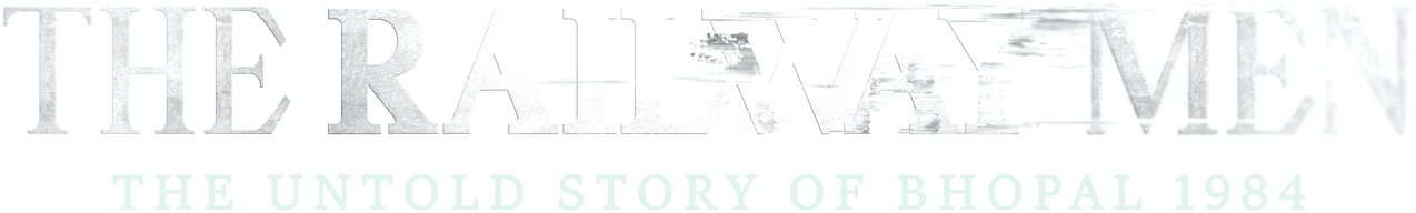 The Railway Men - The Untold Story of Bhopal 1984