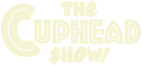 The Cuphead Show!