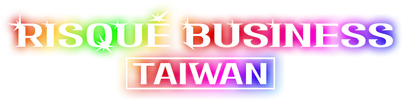 Risqué Business: Taiwan