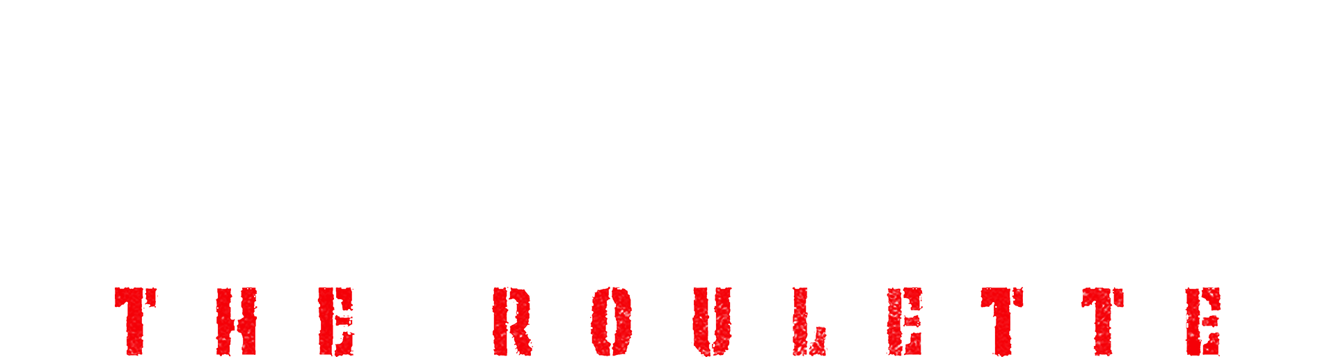 No Way Out: The Roulette