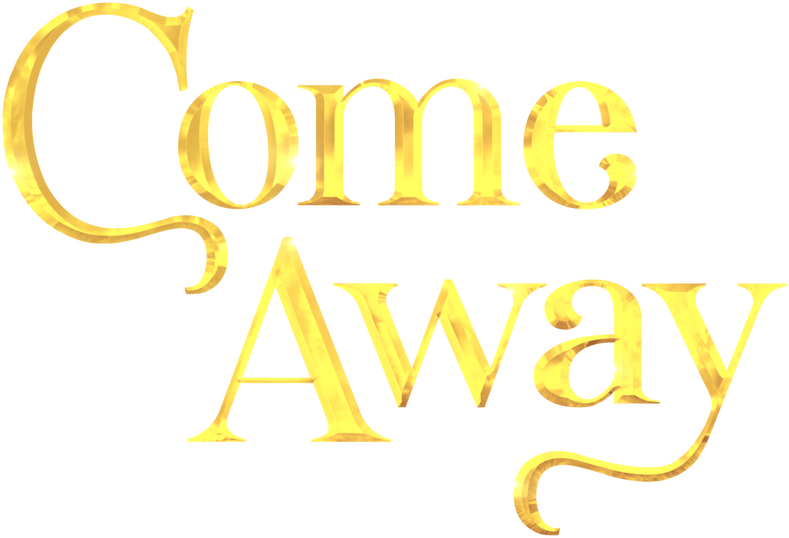 Come Away
