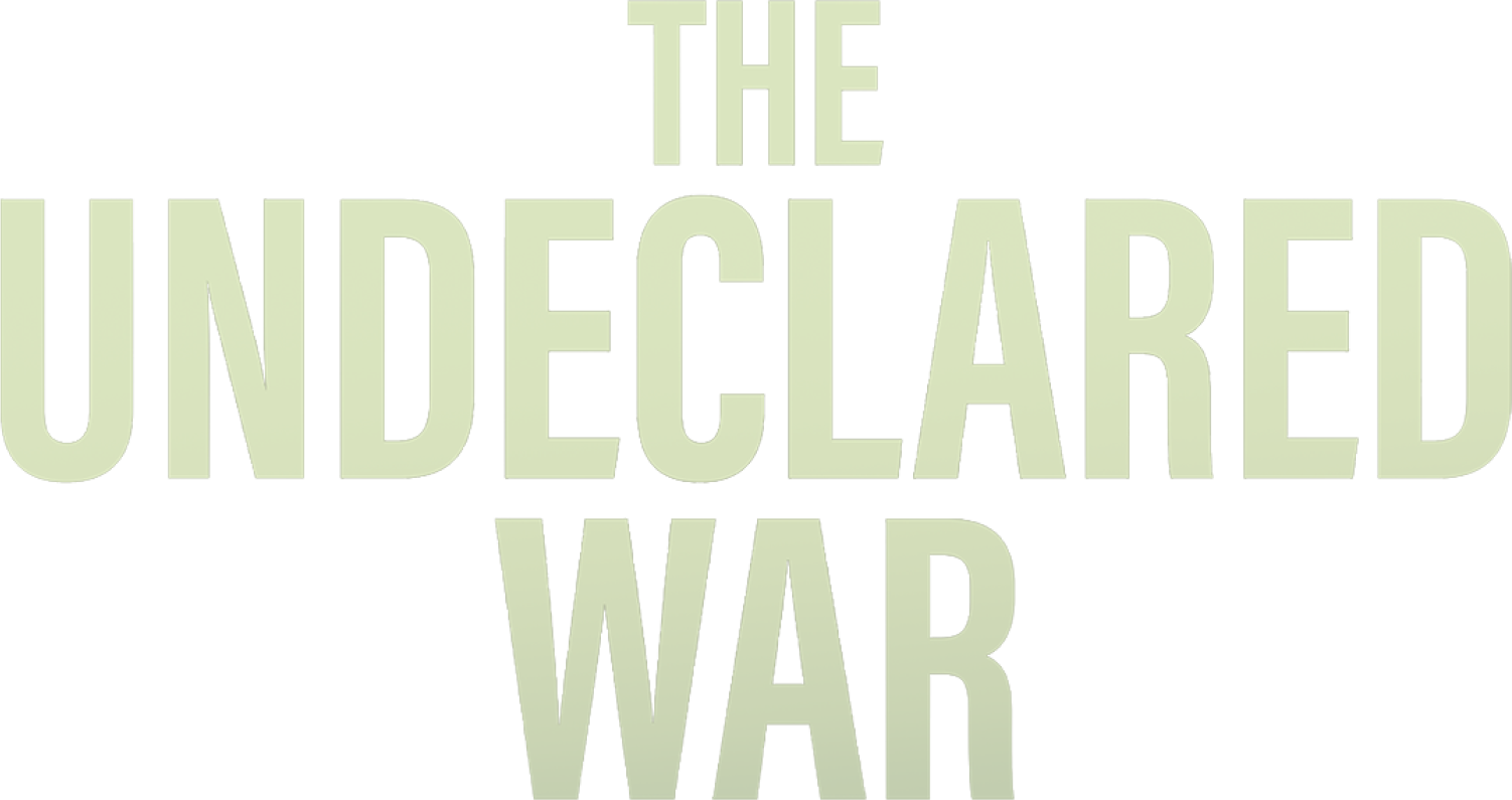 The Undeclared War