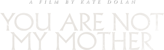 You Are Not My Mother