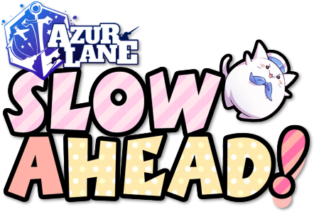 Azur Lane: Slow Ahead!