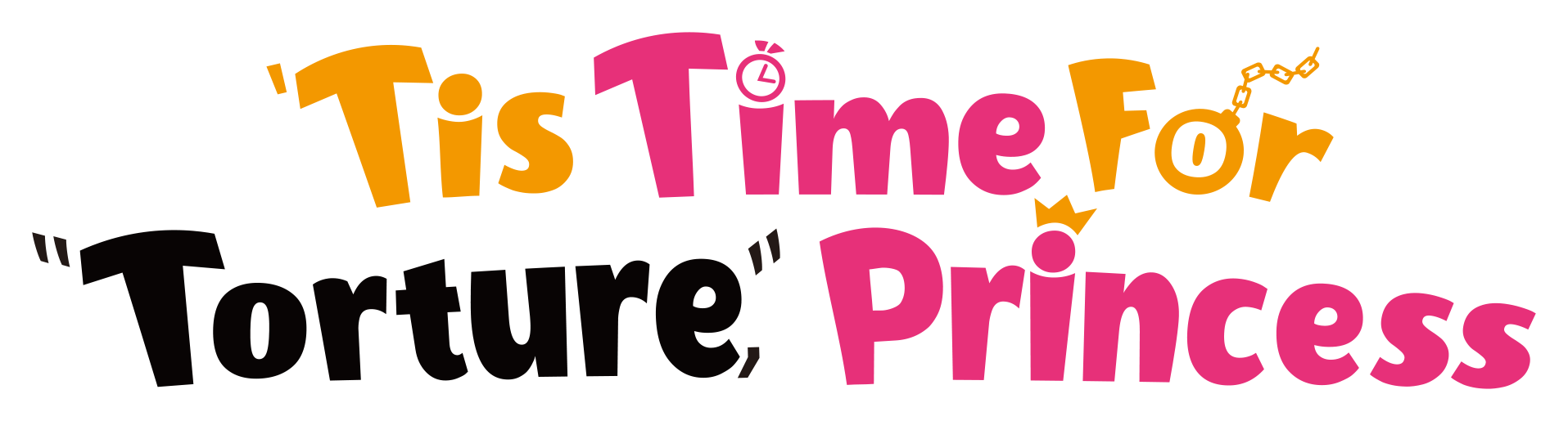 Tis Time for "Torture," Princess