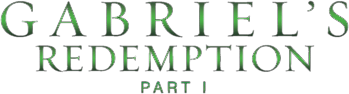 Gabriel's Redemption: Part I