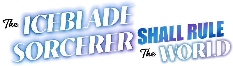 The Iceblade Sorcerer Shall Rule the World